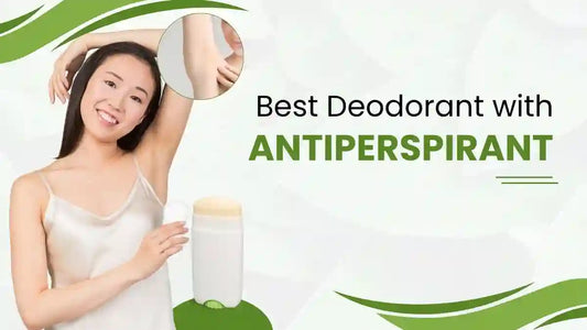 Best Deodorant With Antiperspirant